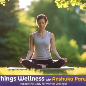 Yoga for immunity: How to prepare the body for winter wellness | All Things Wellness with Anshuka Parwani