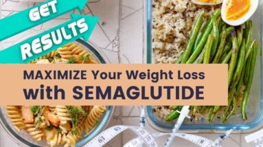 How to Maximize Your Semaglutide Results