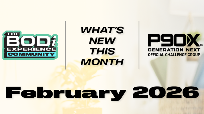 What’s NEW in February 2026 for The BODi Experience Community!
